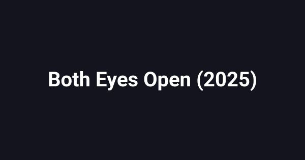 Both Eyes Open (2025)