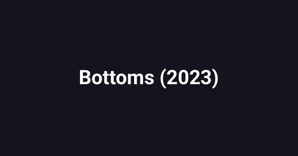 Bottoms (2023)