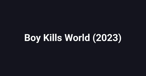 Boy Kills World (2023)