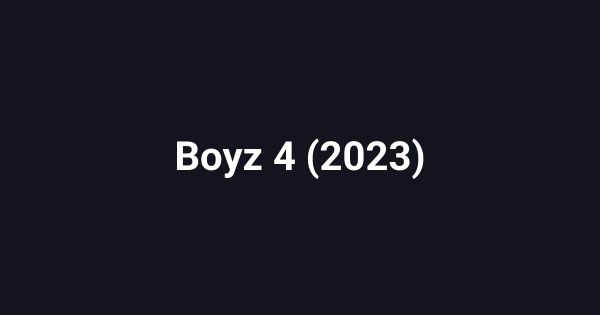 Boyz 4 (2023)