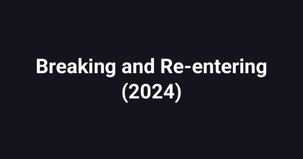 Breaking and Re-entering (2024)