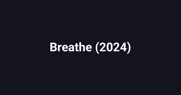 Breathe (2024)