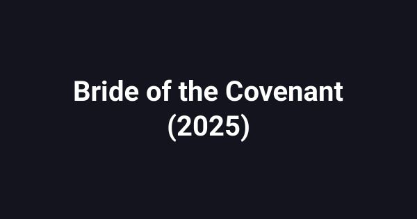 Bride of the Covenant (2025)