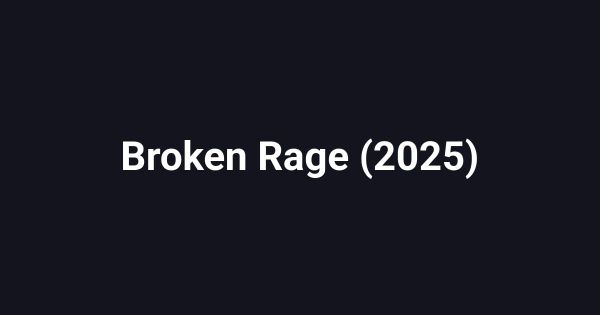 Broken Rage (2025)