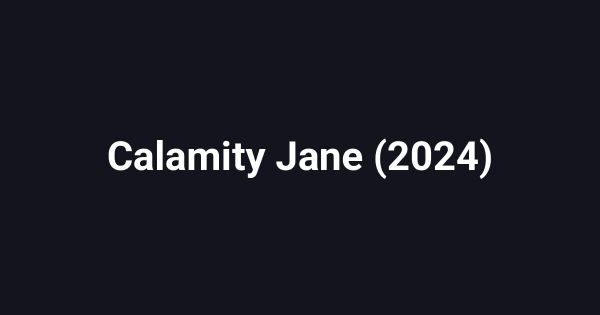 Calamity Jane (2024)