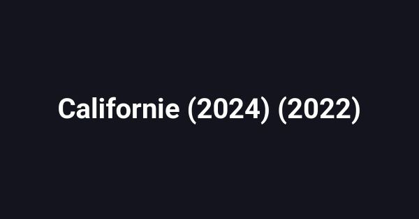Californie (2024) (2022)