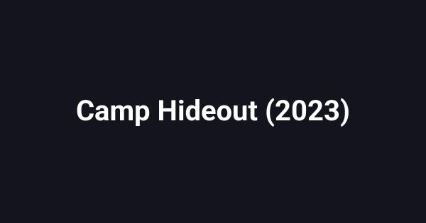 Camp Hideout (2023)