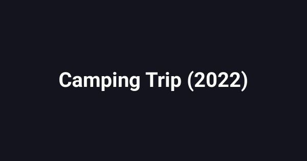 Camping Trip (2022)
