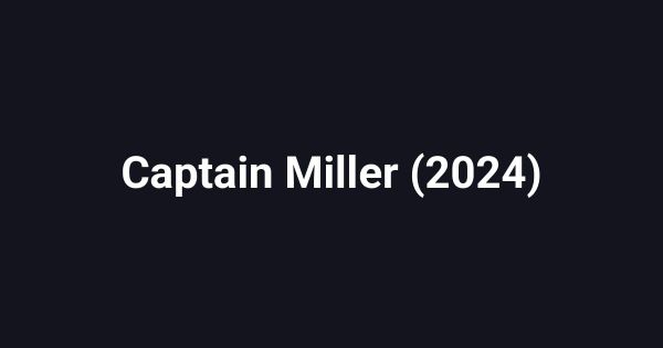 Captain Miller (2024)
