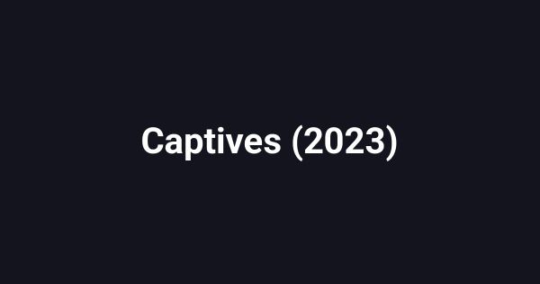 Captives (2023)