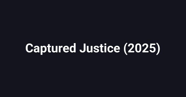 Captured Justice (2025)