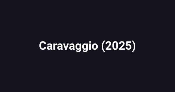 Caravaggio (2025)