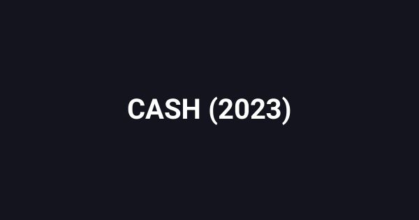 CASH (2023)