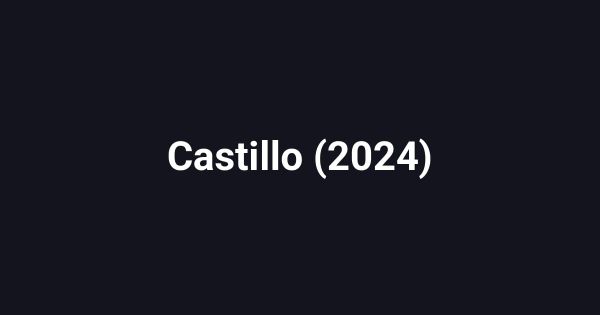 Castillo (2024)