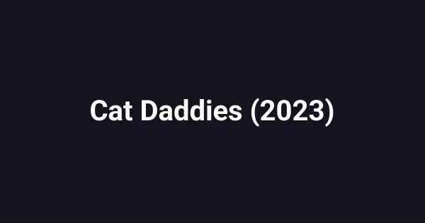 Cat Daddies (2023)