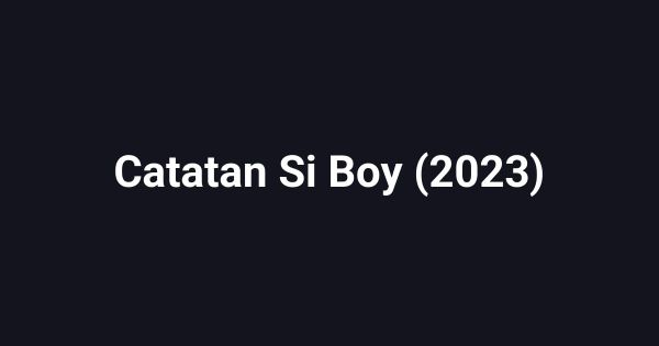 Catatan Si Boy (2023)
