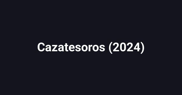 Cazatesoros (2024)