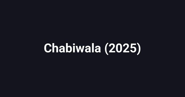 Chabiwala (2025)