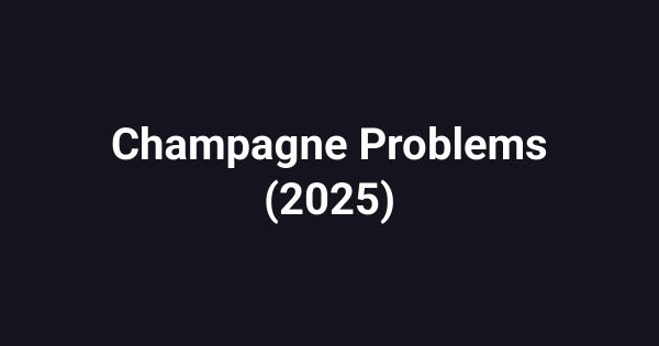 Champagne Problems (2025)