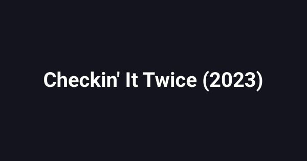 Checkin' It Twice (2023)