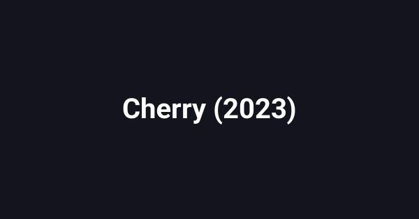 Cherry (2023)