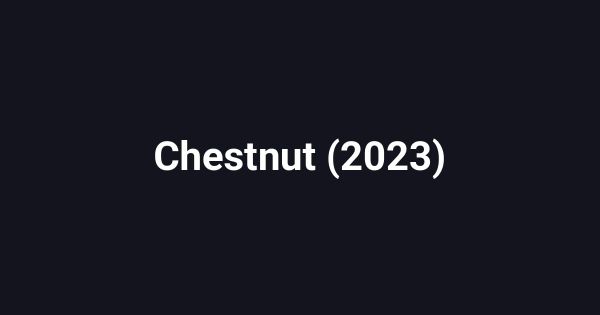 Chestnut (2023)