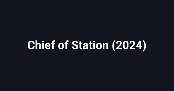 Chief of Station (2024)
