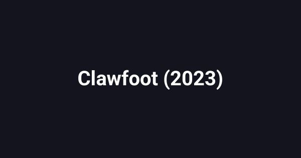 Clawfoot (2023)