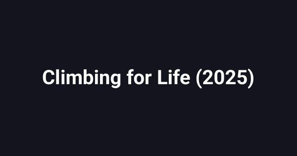 Climbing for Life (2025)