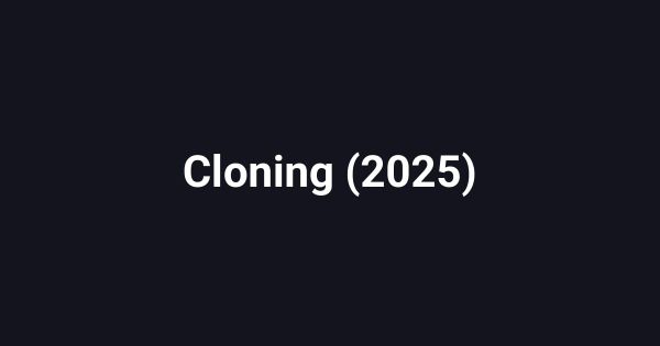 Cloning (2025)
