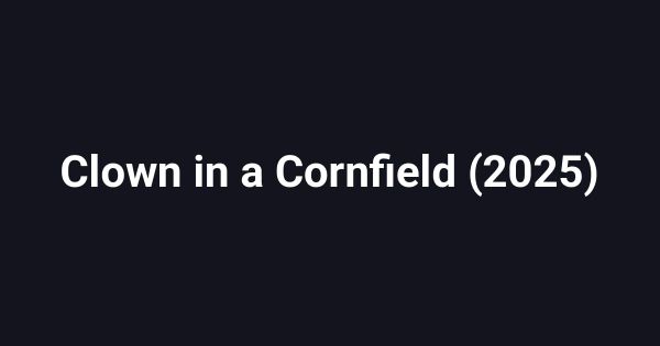 Clown in a Cornfield (2025)
