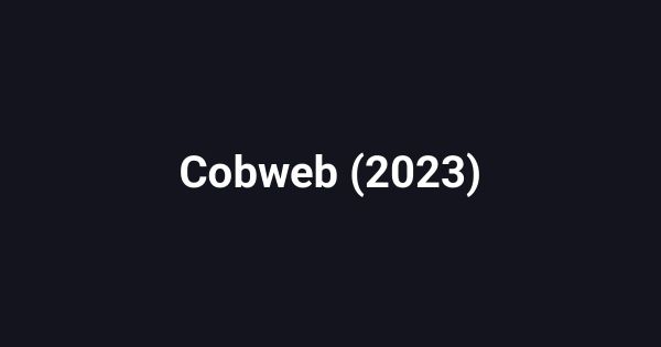 Cobweb (2023)