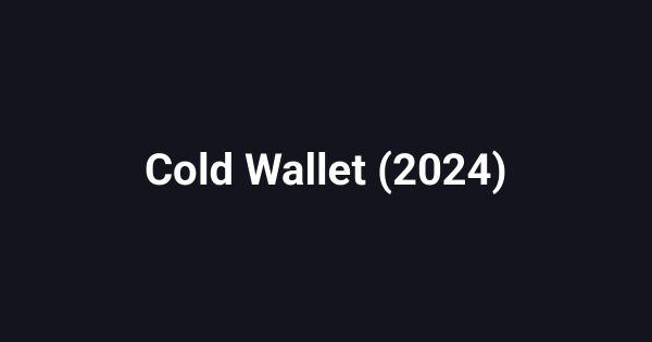 Cold Wallet (2024)