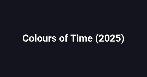 Colours of Time (2025)