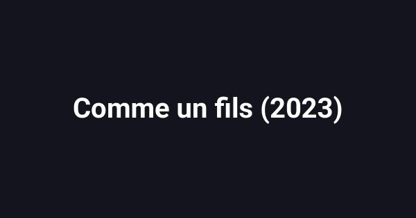 Comme un fils (2023)