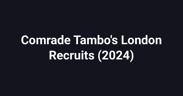 Comrade Tambo's London Recruits (2024)