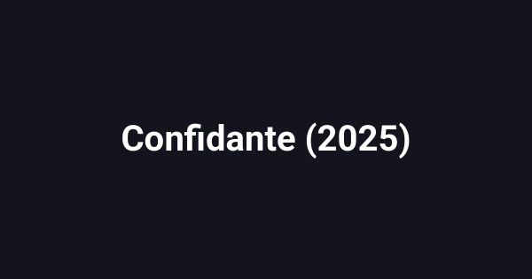 Confidante (2025)