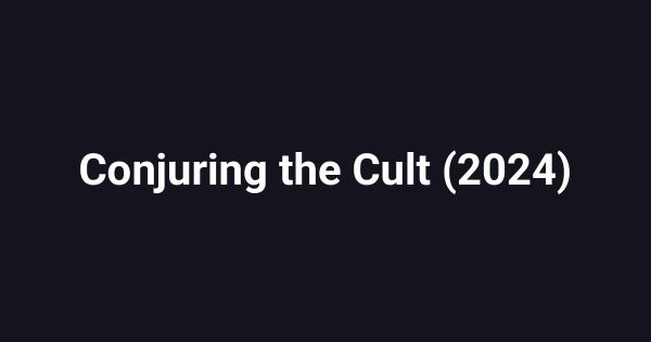 Conjuring the Cult (2024)