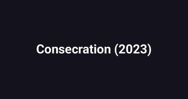 Consecration (2023)