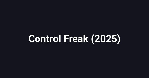 Control Freak (2025)