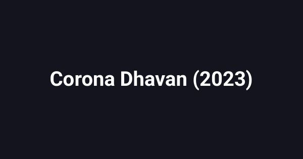 Corona Dhavan (2023)