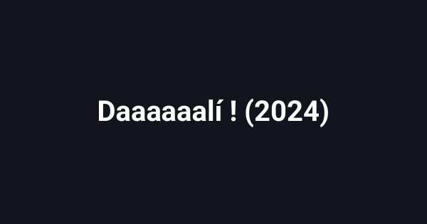 Daaaaaalí ! (2024)