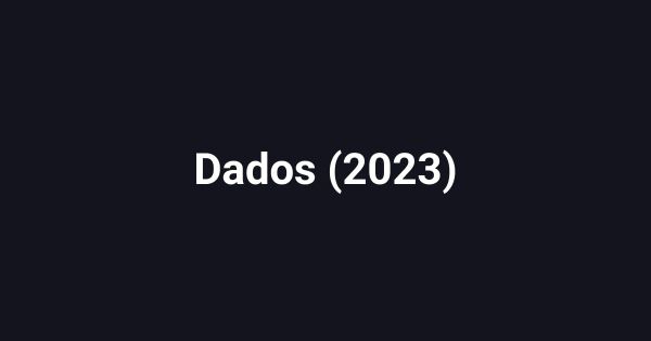 Dados (2023)