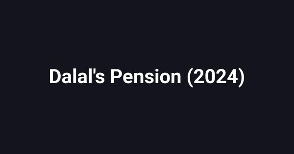 Dalal's Pension (2024)