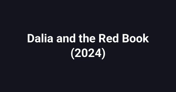 Dalia and the Red Book (2024)