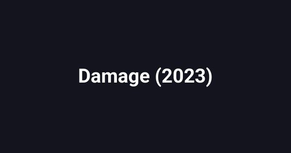 Damage (2023)