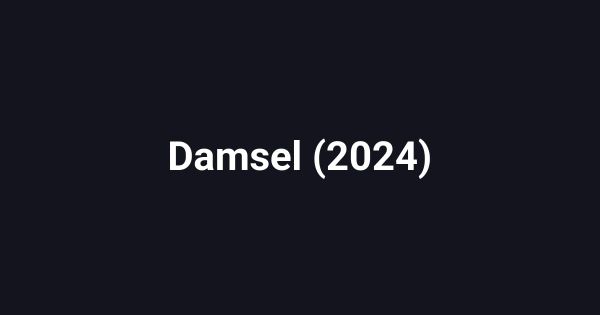 Damsel (2024)