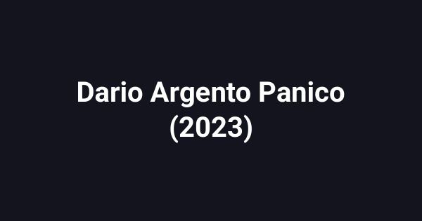 Dario Argento Panico (2023)