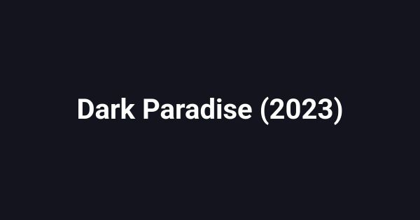 Dark Paradise (2023)