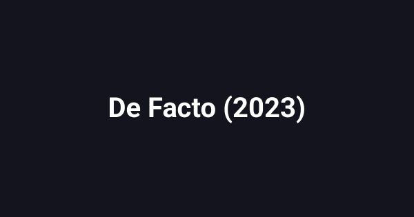 De Facto (2023)